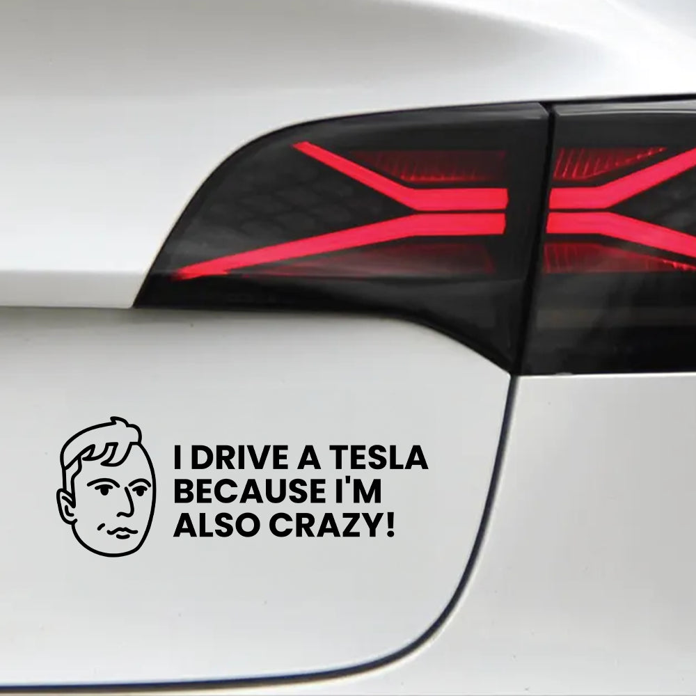 I DRIVE A TESLA BECAUSE I'M ALSO CRAZY! MET HOOFDJE | Sticker
